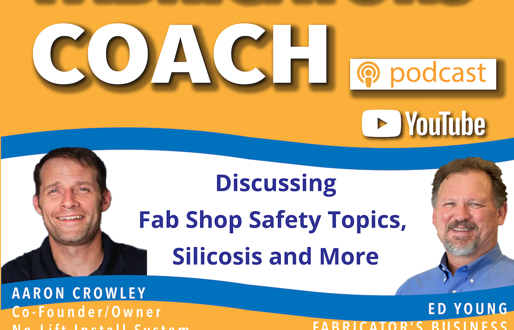 Special Podcast: Interviewing Aaron Crowley Fab Shop Safety Topics, Silicosis and More